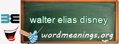 WordMeaning blackboard for walter elias disney